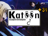 Katoon+ 39: Animações Desperdiçadas
